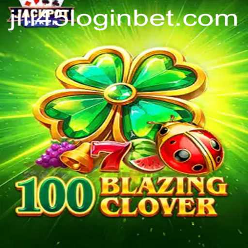 Discover the Thrills of 100BlazingClover and Master the Jili45 Login