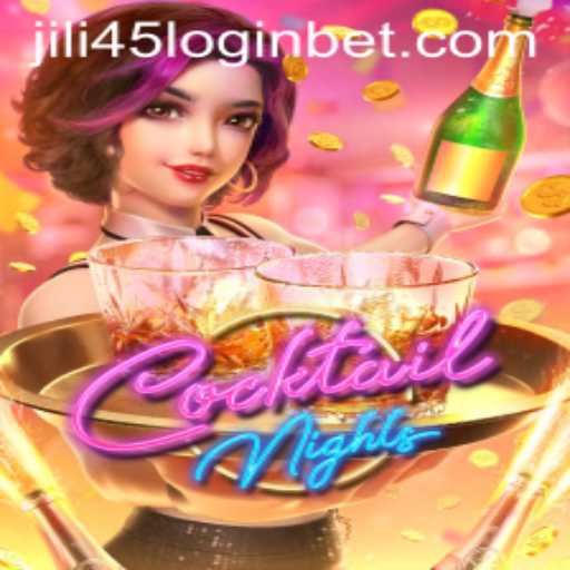 CocktailNights: Exploring the Exciting Game Dynamics and Jili45 Login