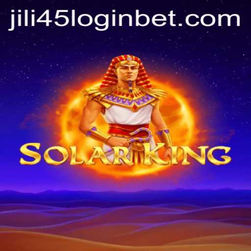 Discover the Thrills of SolarKing: An Exciting Journey into the World of Jili45
